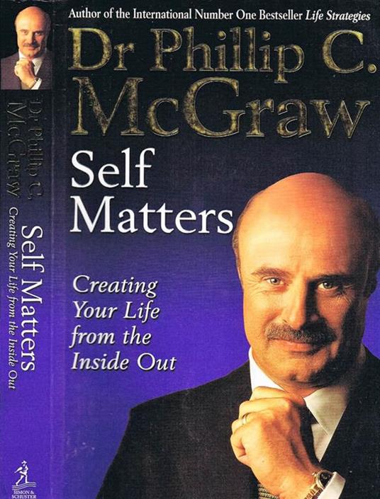 Self Matters. Creating Your Life from the Inside Out - Phillip C. McGraw - copertina