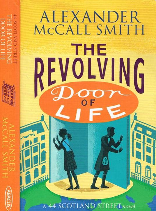THE Revolving Door Of Life. A 44 Scotland Street Novel Di: Alexander Mccall Smith - copertina
