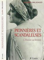 Pionnieres et Scandaleuses. L'Histoire au feminin