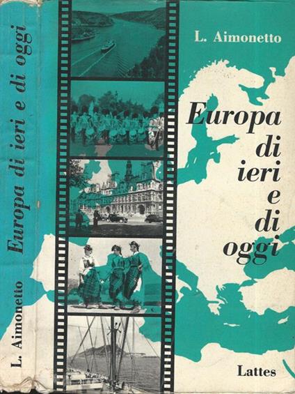 Europa di ieri e di oggi. Letture per le scuole medie - Lydia Aimonetto - copertina