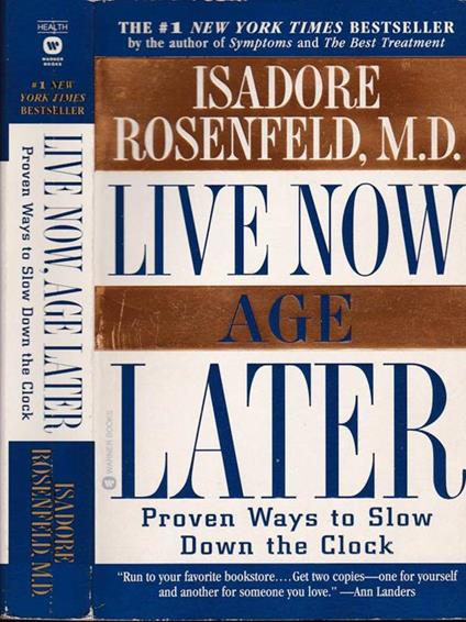Live now age later. Proven ways to slow down the clock - Isabel Rosenfeld - copertina