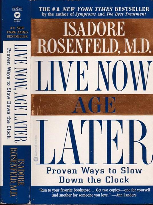 Live now age later. Proven ways to slow down the clock - Isabel Rosenfeld - copertina
