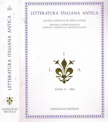 Letteratura Italiana Antica Anno Ii. Rivista Annuale Di Testi E Studi - Antonio Lanza - copertina