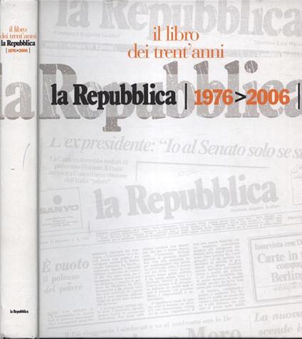 La Repubblica 1976 - 2006. Il libro dei trent' anni - Angelo Rinaldi - copertina