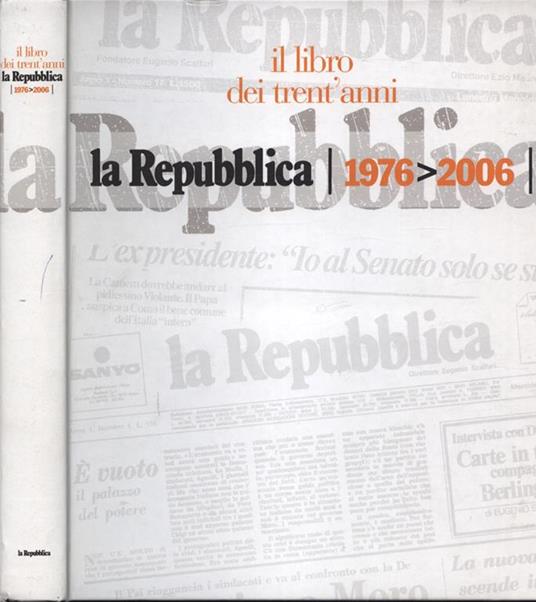 La Repubblica 1976 - 2006. Il libro dei trent' anni - Angelo Rinaldi - copertina