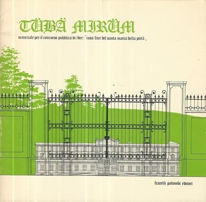 Tuba Mirum. Materiale per il concorso pubblico di idee Cosa fare del S. Maria Della Pietà - copertina