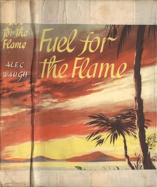 Fuel for the flame - Alec Waugh - copertina