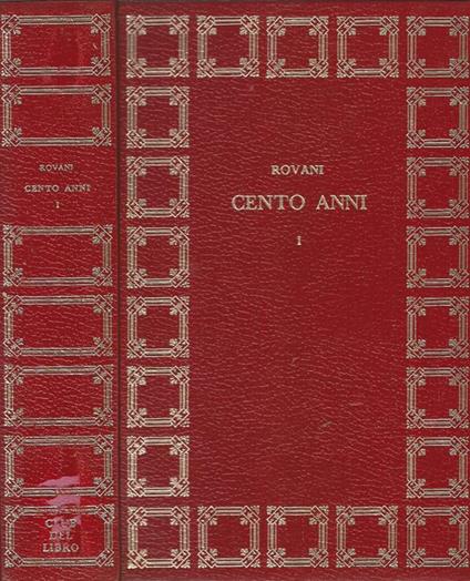 Cento anni Volume Primo - Giuseppe Rovani - copertina