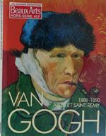 Beaux-Arts Magazine. Hors Série.. Van Gogh à Arles et Saint-Rémy. Février 1888 - Mai 1890