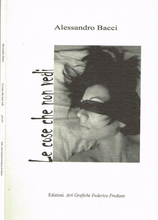 Le cose che non vedi - Alessandro Bacci - copertina