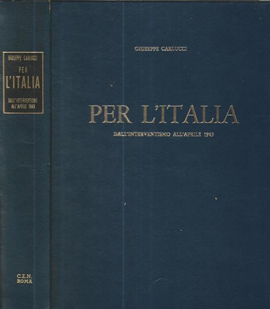 Per l'Italia. Dall'interventismo all'aprile 1945 - Giuseppe Carlucci - copertina