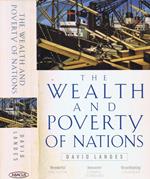 The Wealth and Poverty of Nations. Why Some Are so Rich and Some so Poor