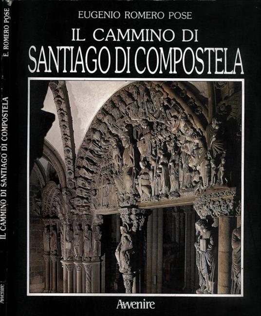 Il cammino di Santiago di Compostela - Eugenio Romero Pose - copertina