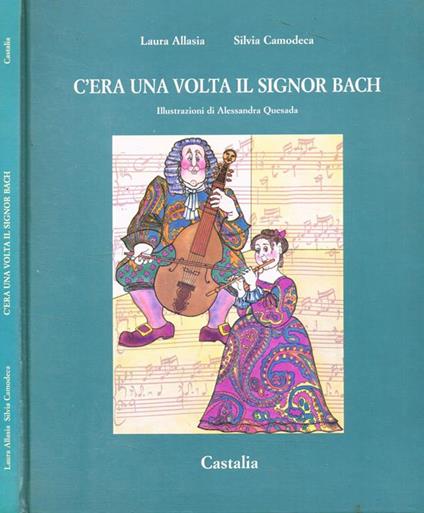 C'era una volta il Signor Bach - Laura Allasia - copertina