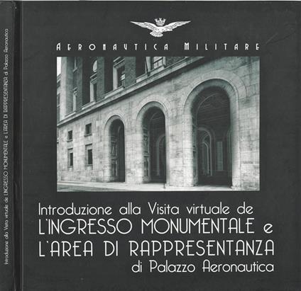 Introduzione alla Visita virtuale de L' Ingresso Monumentale e L' Area di Rappresentanza di Palazzo Aeronautica - Paolo Nurcis - copertina