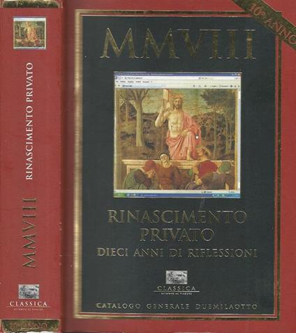 Mmviii Rinascimento Privato. Dieci Anni Di Riflessione - copertina