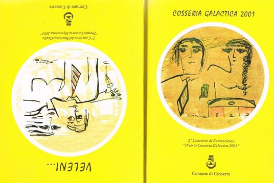 Cosseria Galactica 2001. Veleni…. 2° Concorso Fantascienza Premio Cosseria Galactica 2001. 2° Concorso Del Racconto Giallo Premio Cosseria Mysteriosa 2001 - Flavio Strocchio - copertina