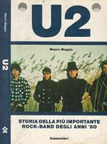 U2 - Storia Della Più Importante Rock - Band Degli Anni '80