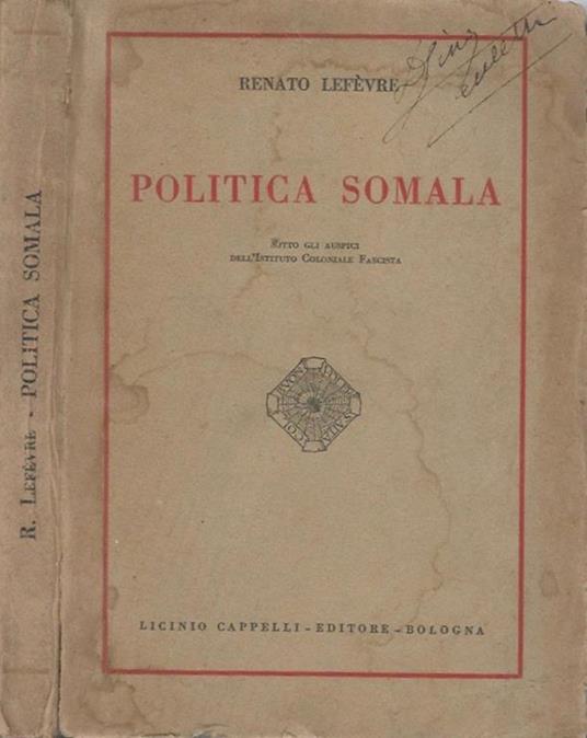 Politica somala. Sotto gli auspici dell'Istituto Coloniale Fascista - Renato Lefèvre - copertina