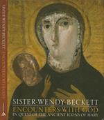 Encounters with God. in Quest of the Ancient Icons of Mary