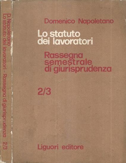 Lo statuto dei lavoratori. Rassegna semestrale di giurisprudenza - Domenico Napoletano - copertina