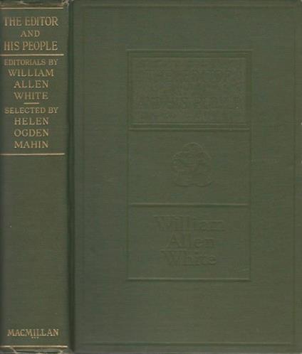 The editor and his people. Editorials by William Allen White - Selected from the Emporia Gazette - copertina