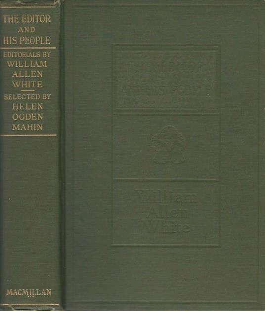 The editor and his people. Editorials by William Allen White - Selected from the Emporia Gazette - copertina