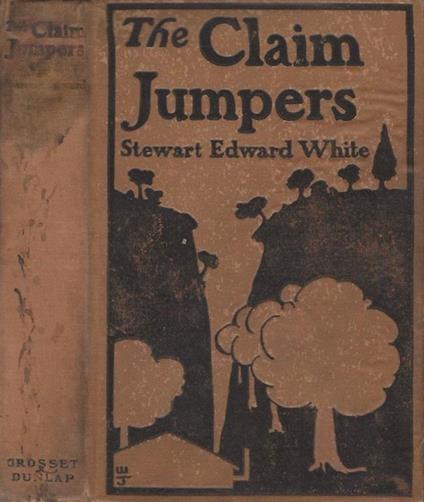 The Claim Jumpers - Stewart Edward White - copertina