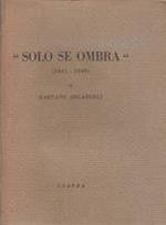 Solo Se Ombra (1941. 1949)