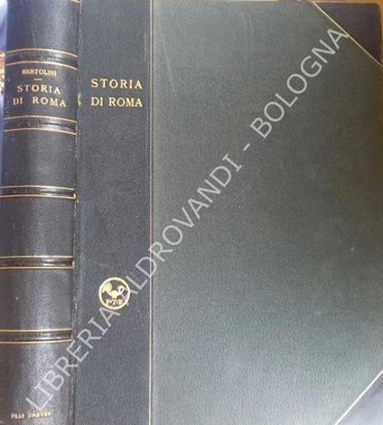 Storia Di Roma. Dalle Origini Italiche Sino Alla Caduta Dell'Impero D'Occidente - Francesco Bertolini - copertina