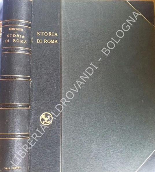 Storia Di Roma. Dalle Origini Italiche Sino Alla Caduta Dell'Impero D'Occidente - Francesco Bertolini - copertina