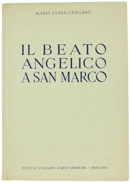 Il Beato Angelico A San Marco - M. Luisa Gengaro - copertina