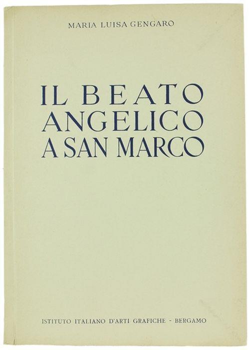Il Beato Angelico A San Marco - M. Luisa Gengaro - copertina
