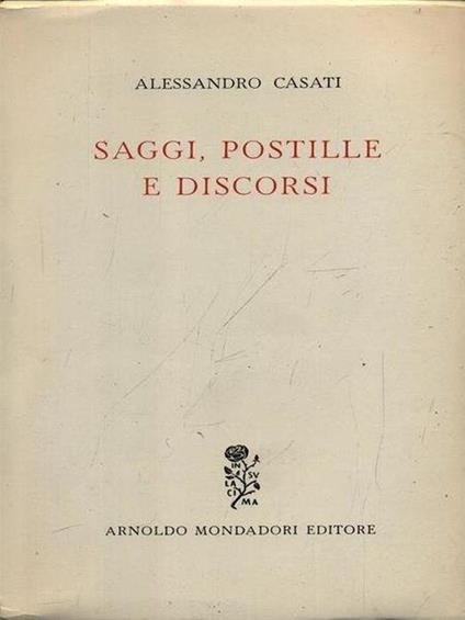 Saggi, Postille E Discorsi - Alessandro Casati - copertina