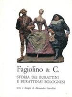 Fagiolino & C. Storia Dei Burattini E Burattinai Bolognesi