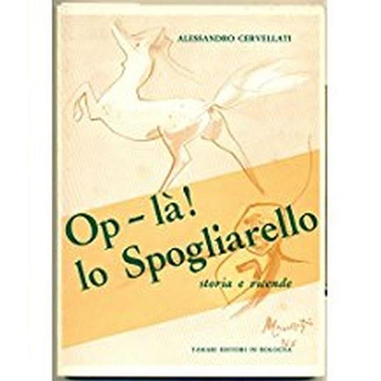 Op-Là! Lo Spogliarello. Storia E Vicende - Alessandro Cervellati - copertina