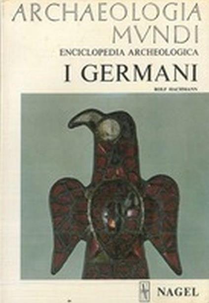 Archaeologia Mundi. I Germani - Rolf Hachmann - copertina