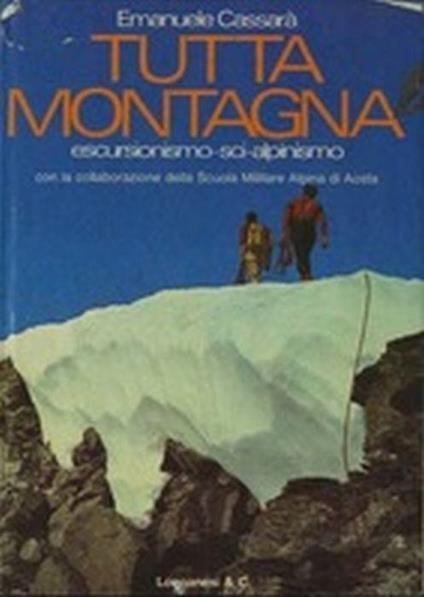 Tutta Montagna. Escursionismo-Sci-Alpinismo - Emanuele Cassarà - copertina