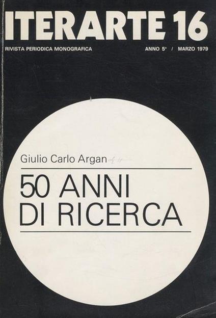 50 Anni Di Ricerca - Giulio C. Argan - copertina