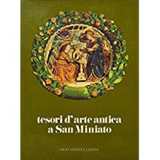 Tesori D'Arte Antica A San Miniato - copertina