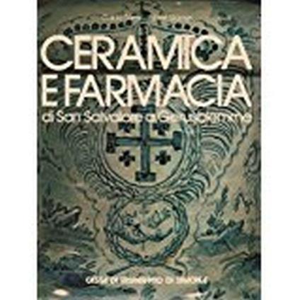 Ceramica E Farmacia Di San Salvatore A Gerusalemme - Guido Farris - copertina