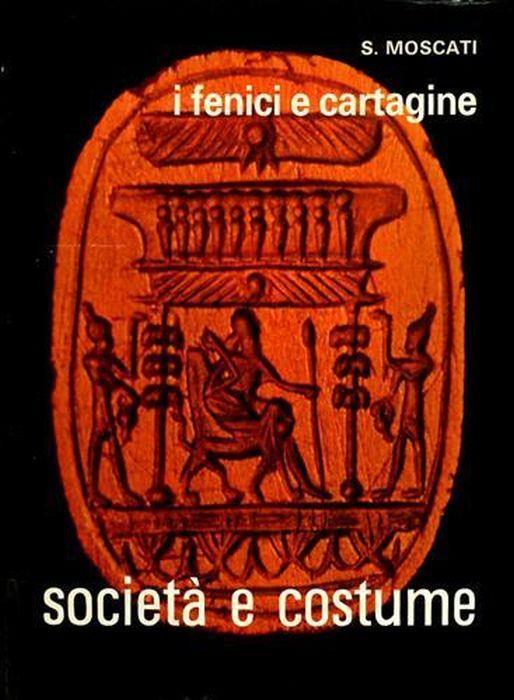 Società E Costume. Volume 8. I Fenici E Cartagine - Sabatino Moscati - copertina