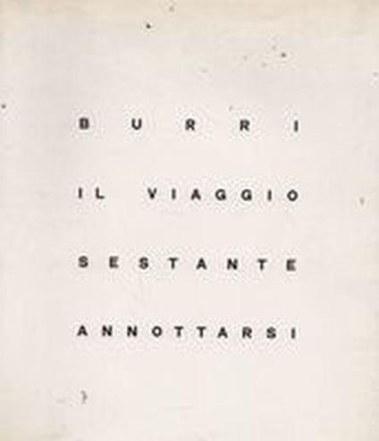 Burri. Il Viaggio. Sestante. Annottarsi - copertina