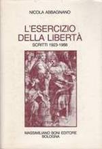 L' esercizio della libertà. Scritti scelti 1923-1988