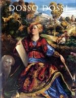 Dosso Dossi. Pittore Di Corte A Ferrara Nel Rinascimento