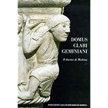 Domus Clari Geminiani. Il Duomo Di Modena - copertina