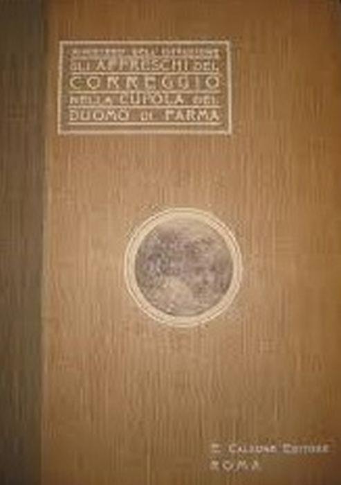 Gli Affreschi Del Correggio Nella Cupola Del Duomo Di Parma - copertina