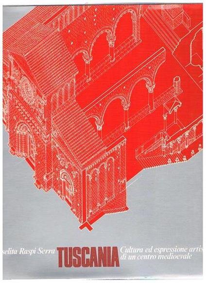 Tuscania. Cultura Ed Espressione Artistica Di Un Centro Medioevale - Joselita Raspi Serra - copertina