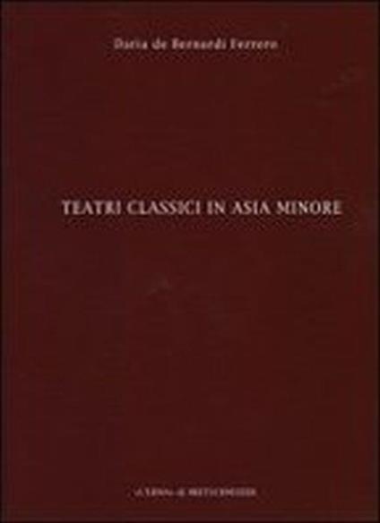 Teatri classici in Asia Minore - Daria De Bernardi Ferrero - copertina