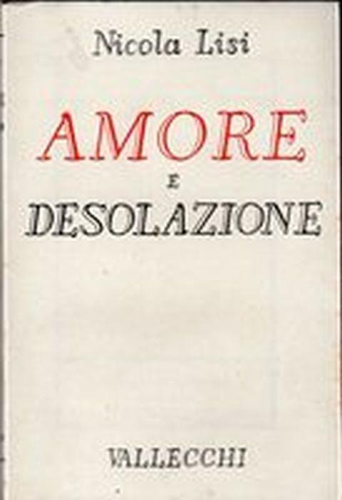 Amore E Desolazione. 1 Gennaio. 31 Luglio 1944 - Nicola Lisi - copertina